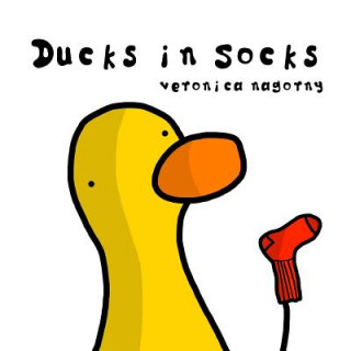 Livre Ducks in Socks Veronica Nagorny