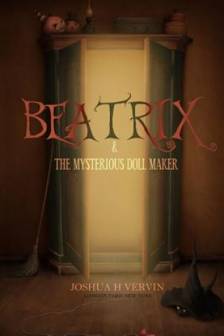 Carte Beatrix & the Mysterious Doll Maker Joshua H. Vervin