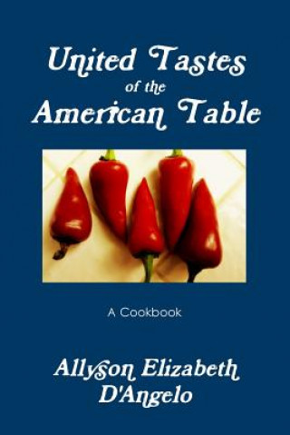 Książka United Tastes of the American Table Allyson Elizabeth D'Angelo