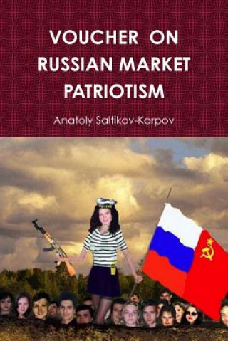 Книга Voucher on Russian Market Patriotism Anatoly Saltikov-Karpov