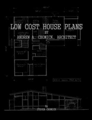 Carte Low Cost House Plans by Andrew A. Chomick, Architect Steve Chomick
