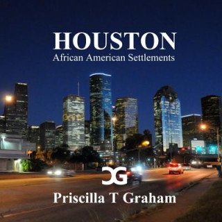 Carte Houston African American Settlements Priscilla T. Graham