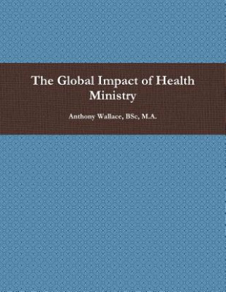 Libro Global Impact of Health Ministry Bsc M. a. Wallace