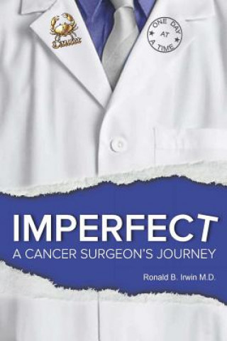 Könyv Imperfect: A Cancer Surgeon's Journey Ronald Irwin