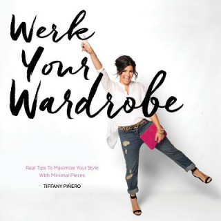 Книга Werk Your Wardrobe Tiffany Pinero