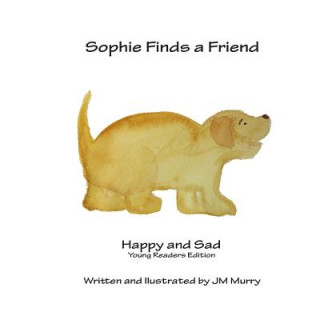 Carte Sophie Finds a Friend - for Young Readers Jm Murry