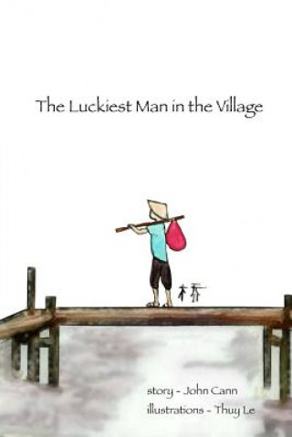 Kniha Luckiest Man in the Village John Cann