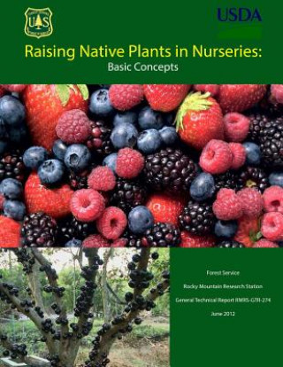 Knjiga Raising Native Plants in Nurseries: Basic Concepts United States Department of Agriculture