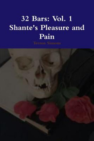 Kniha 32 Bars: Vol. 1 Shante's Pleasure and Pain Terron Simons