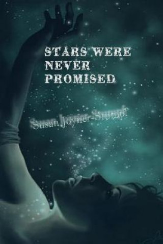 Carte Stars Were Never Promised (Paperback) Susan Joyner-Stumpf