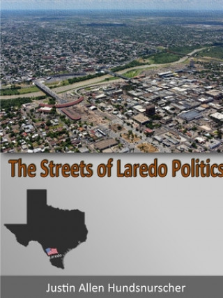 Kniha Streets of Laredo Politics Justin Allen Hundsnurscher
