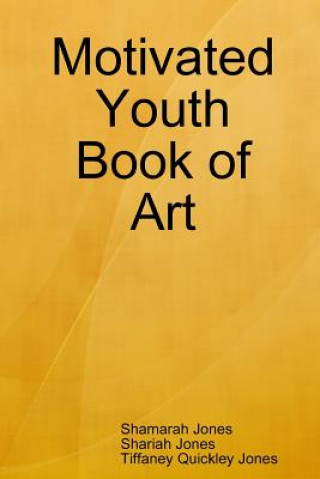 Kniha Motivated Youth Book of Art Shamarah Jones