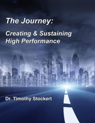 Carte Journey: Creating & Sustaining High Performance Dr Timothy Stockert