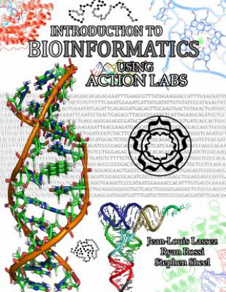 Carte Introduction to Bioinformatics Using Action Labs Jean-Louis Lassez