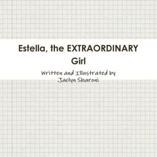 Knjiga Estella, the Extraordinary Girl Jaclyn Sharoni