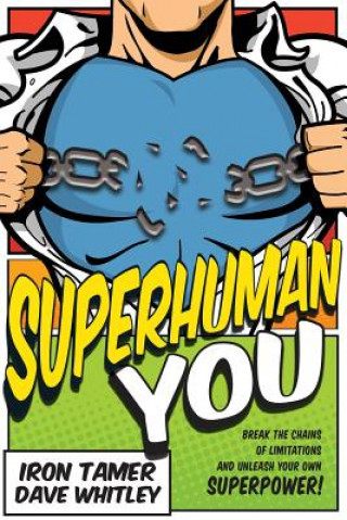 Kniha Superhuman You Iron Tamer Dave Whitley