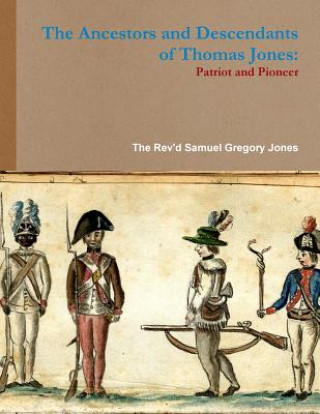 Kniha Ancestors and Descendants of Thomas Jones Samuel Gregory Jones