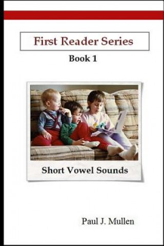 Książka First Reader Series: Short Vowel Sounds Paul J. Mullen