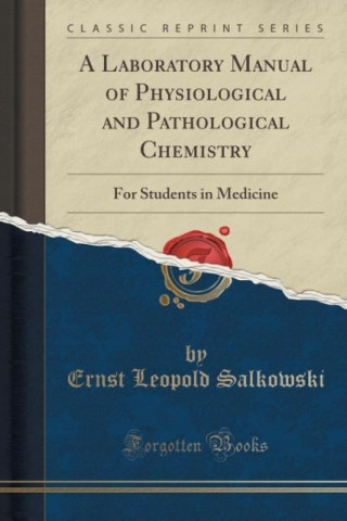 Kniha A Laboratory Manual of Physiological and Pathological Chemistry Ernst Leopold Salkowski