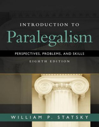 Книга Introduction to Paralegalism: Perspectives, Problems and Skills, Loose-Leaf Version William P. Statsky