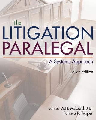 Carte The Litigation Paralegal: A Systems Approach, Loose-Leaf Version James W. H. McCord