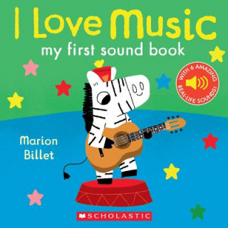 Carte I Love Music: My First Sound Book Marion Billet