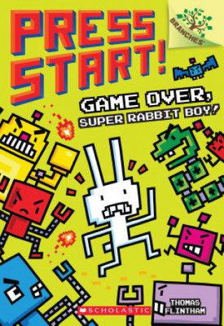 Carte Game Over, Super Rabbit Boy! A Branches Book (Press Start! #1) Thomas Flintham
