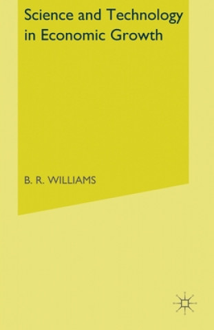Carte Science and Technology in Economic Growth B R Williams