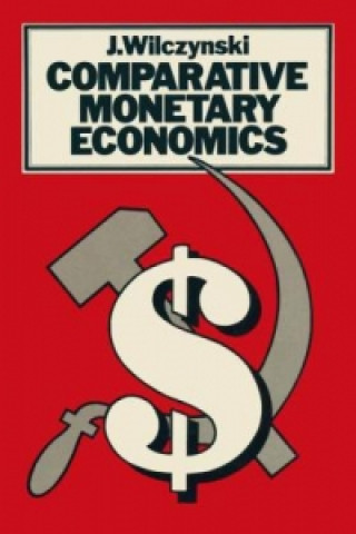 Kniha Comparative Monetary Economics J. Wilczynski