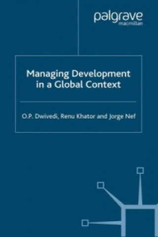 Könyv Managing Development in a Global Context O. P. Dwivedi