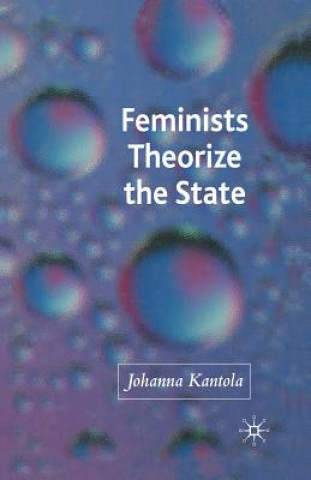 Kniha Feminists Theorize the State Johanna Kantola