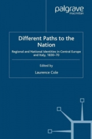 Książka Different Paths to the Nation Laurence Cole