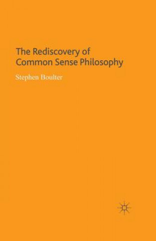 Kniha Rediscovery of Common Sense Philosophy S. Boulter