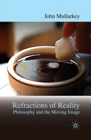 Buch Refractions of Reality: Philosophy and the Moving Image John Mullarkey