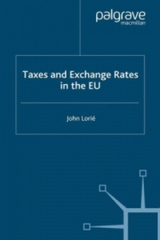 Knjiga Taxes and Exchange Rates in the EU John Lorie