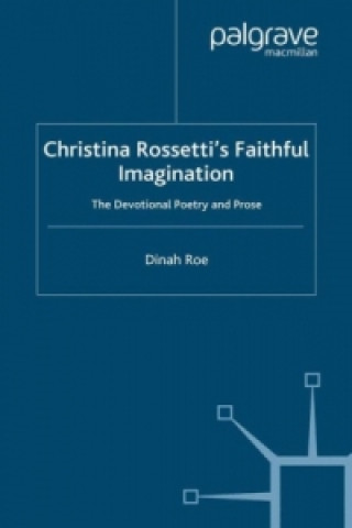 Kniha Christina Rossetti's Faithful Imagination D. Roe