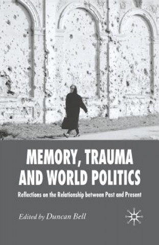 Kniha Memory, Trauma and World Politics D. Bell