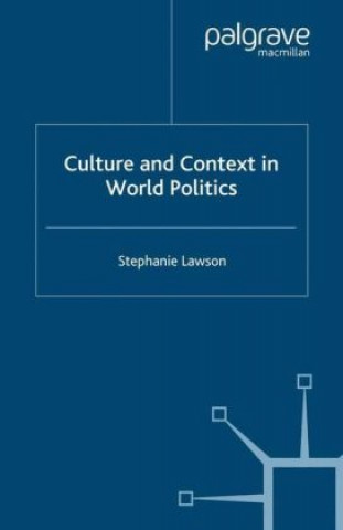 Kniha Culture and Context in World Politics Stephanie Lawson