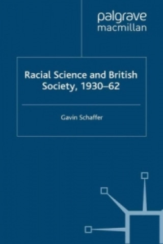 Książka Racial Science and British Society, 1930-62 G. Schaffer