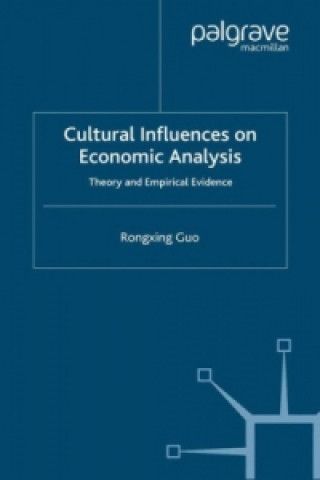 Kniha Cultural Influences on Economic Analysis R. Guo