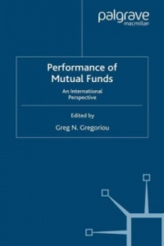 Kniha Performance of Mutual Funds Greg N. Gregoriou