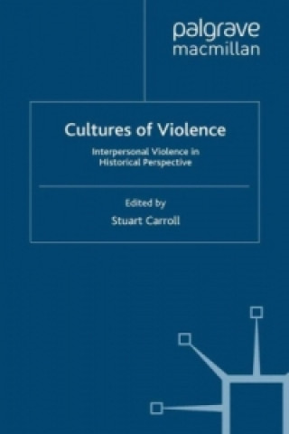Carte Cultures of Violence Stuart Carroll