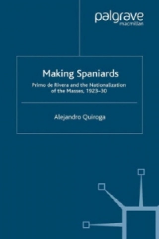 Книга Making Spaniards A. Quiroga