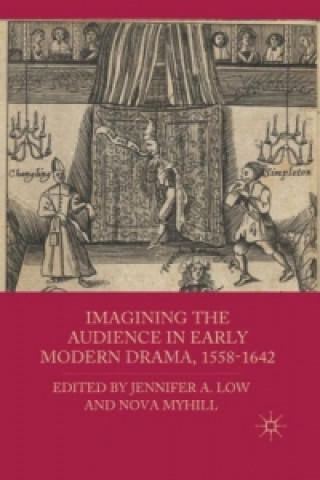Könyv Imagining the Audience in Early Modern Drama, 1558-1642 J. Low