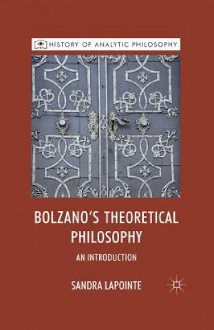Carte Bolzano's Theoretical Philosophy Sandra Lapointe