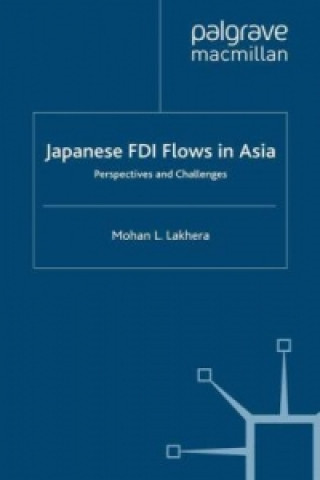 Könyv Japanese FDI Flows in Asia Mohan L. Lakhera