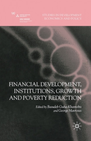 Könyv Financial Development, Institutions, Growth and Poverty Reduction Basudeb Guha-Khasnobis