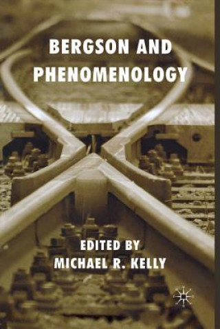 Kniha Bergson and Phenomenology M. Kelly