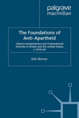 Książka Foundations of Anti-Apartheid Rob Skinner