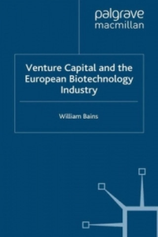 Книга Venture Capital and the European Biotechnology Industry William Bains